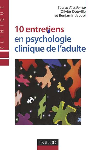 10 entretiens en psychologie clinique de l'adulte