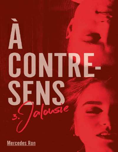 a Contre Sens - Tome 3 - Jalousie - à Contre Sens - French Edition - Mercedes Ron - Nathalie Nédélec Courtès