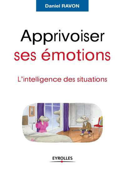 Apprivoiser ses émotions (Daniel Ravon)