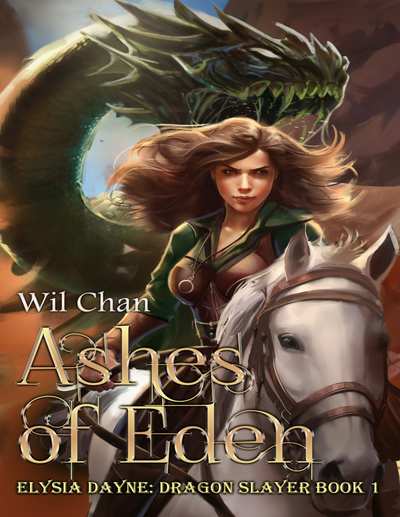 Ashes of Eden - Elysia Dayne: Dragon Slayer (Book One)