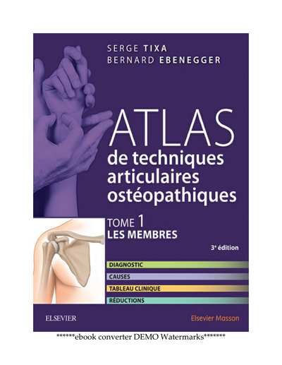 Atlas de techniques articulaires ostéopathiques. Tome 1 : Les membres