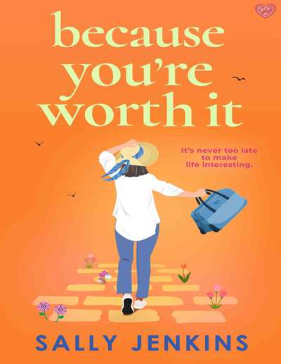 Because You’re Worth It: The uplifting, emotional, later-in-life romance