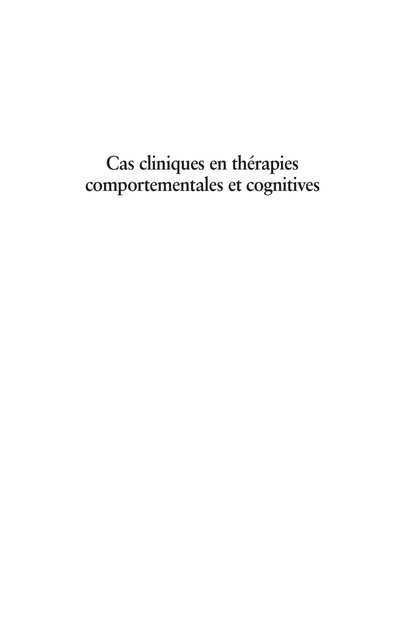 Cas cliniques en thérapies comportementales et cognitives (Jérôme Palazzolo (Auth.)'Cas cliniques en thérapies comportementales et cognitives (Jérôme Palazzolo (Auth.))