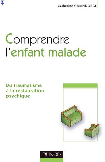 Comprendre l'enfant malade
