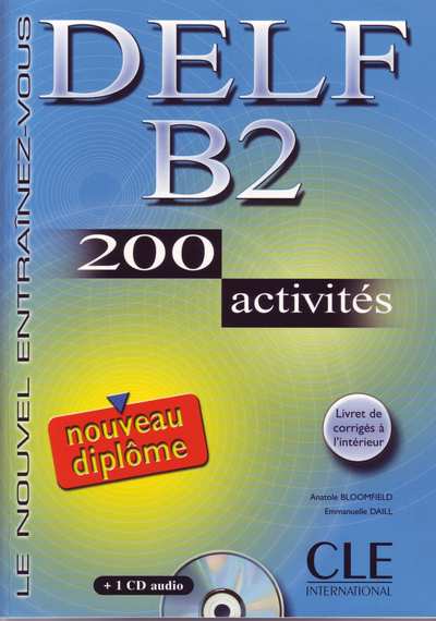DELF B2  200 activités (Emmanuelle Daill, Anatole Bloomfield)