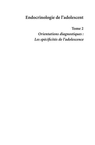 Endocrinologie de l'adolescent Tome 2 Orientations diagnostiques  Les spécificités de l'adolescence (Aude Mariani Ecochard (auth.)
