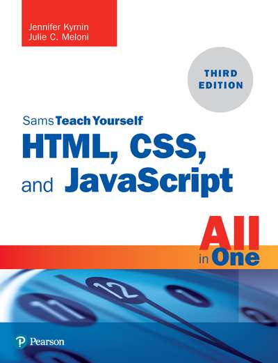 HTML, CSS, and JavaScript All in One Covering HTML5, CSS3, and ES6, Sams Teach Y