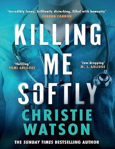 Killing Me Softly: The gripping new novel from the No. 1 Sunday Times bestsellin