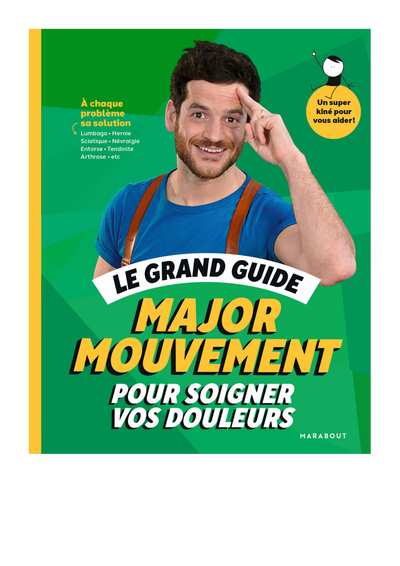 Le grand guide Major Mouvement pour soigner vos douleurs (Major mouvement)
