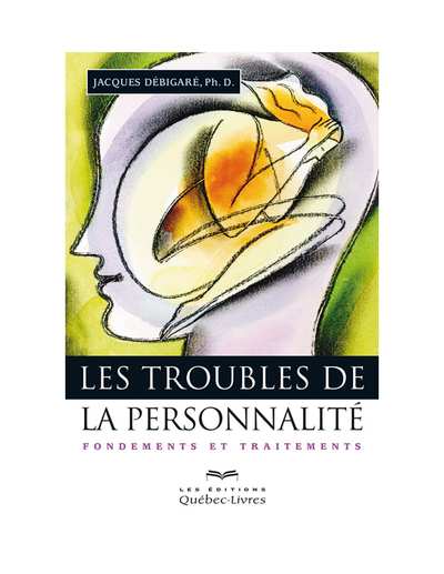 Les troubles de la personnalité, 4e éd (Jacques Débigaré)