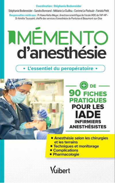Mémento d'anesthésie Plus de 90 fiches pratiques pour les IADE_unlocked