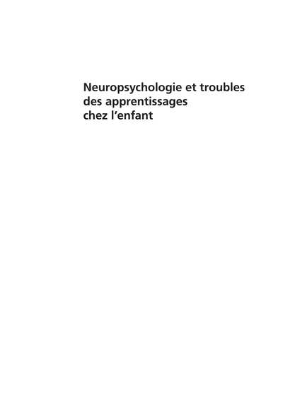 Neuropsychologie et troubles des apprentissages chez lenfant Du développement typique aux dys- (Michèle Mazeau and Alain Pouhet