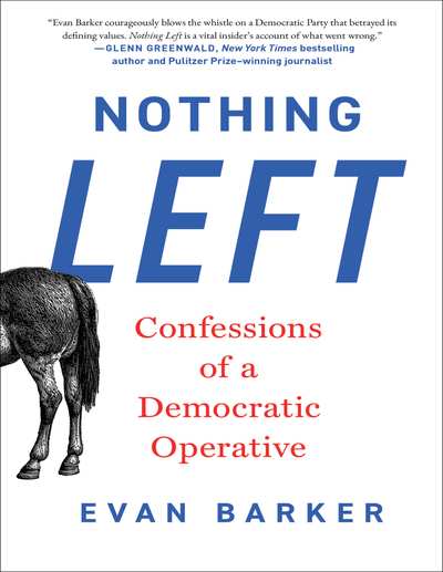Nothing Left: Confessions of a Democratic Operative