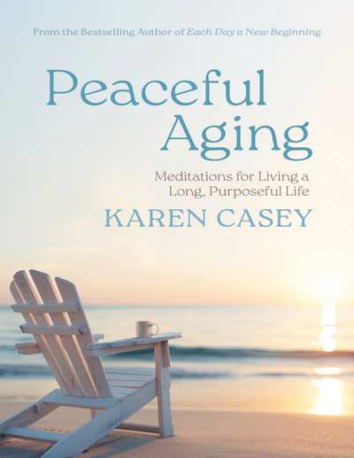 Peaceful Aging: Meditations for Living A Long Purposeful Life