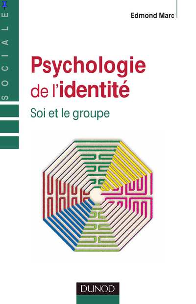 Psychologie de l'identite' : soi et le groupe