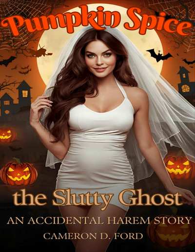 Pumpkin Spice the Slutty Ghost: An Accidental Harem Story (The Accidental Harem)