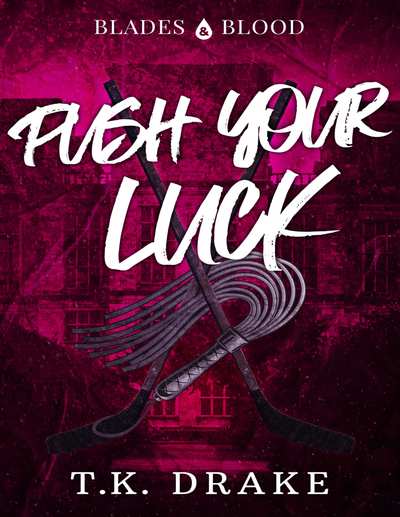 Push Your Luck: A Dark Hockey Mafia Romance (Blades and Blood Book 2)