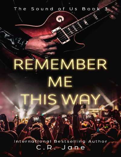 Remember Me This Way: A Contemporary Rockstar Romance (Sound of Us Book 3)