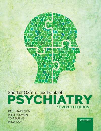 Shorter Oxford Textbook of Psychiatry (Paul Harrison, Philip Cowen, Tom Burns et