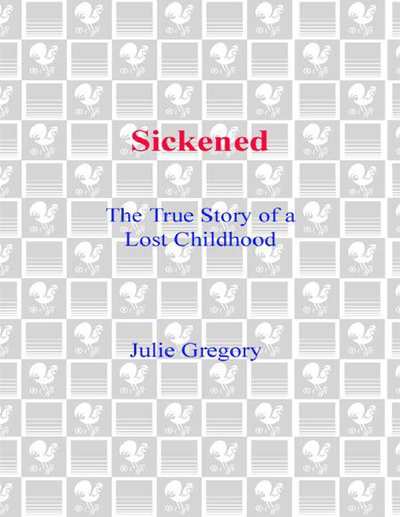 Sickened: The True Story of a Lost Childhood