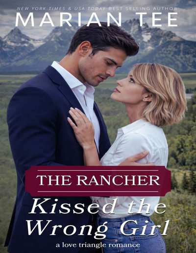 The Rancher Kissed the Wrong Girl