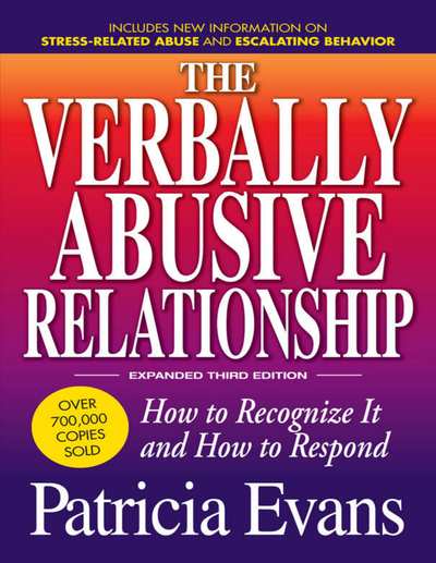 The Verbally Abusive Relationship, Expanded Third Edition: How to recognize it a