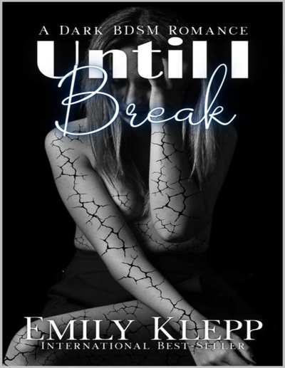 Until I Break: A Dark BDSM Romance