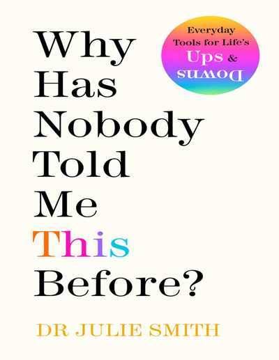 Why Has Nobody Told Me This Before (Dr. Julie Smith)
