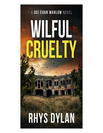 Wilful Cruelty: A DCI Evan Warlow Novel (DCI Evan Warlow Crime Thriller Book 20)