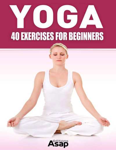 Yoga — 40 Exercises for Beginners
